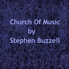 Church of Music - Stephen Buzzell&Stephen R Buzzell