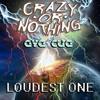 Loudest One(feat. Eye Cue) (Explicit) - Crazy or Nothing&Eye Cue