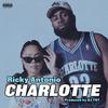 Charlotte (Explicit) - Ricky Antonio