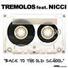 Back to the Old School (Radio Edit) - Tremolos&NICCI