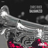 Balkanized (Extended Mix) - Chris River