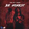 Be Honest (Explicit) - Yung Tory&Swishh