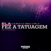 Ela Fez a Tatuagem (Explicit) - DJ DJC Original&DJ Erik JP&Bruxo DJ&MC Zudo Boladão