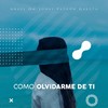 Como Olvidarme De Ti(feat. Patrón García) - Angel Dm&Jonas&Patrón García