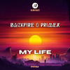 My Life - Backfire&Primex