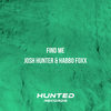 Find Me - Josh Hunter&Habbo Foxx&Joshua Hammond