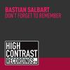 Don't Forget To Remember (Original Mix) - Bastian Salbart