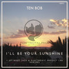 I'll Be Your Sunshine (Jet Boot Jack Remix) - Ten Bob&Jet Boot Jack