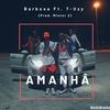 Amanhã (Explicit) - MoskaBranka&Barbosa&T-Uzy