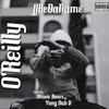 O'Reilly (Explicit) - JJBeDaName&Yung Dub D&Vinnie Bones