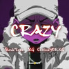 Crazy (Explicit) - BankTazz&KG Smith&Callmeyoung