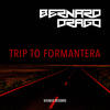 Trip to Formentera - Djs4Djs&Bernard Drago