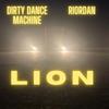 Lion (feat. Riordan) - Dirty Dance Machine&Riordan