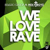 We Love Rave (Radio Edit) - Bengro Garcia&HolyBoyz