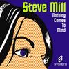 Nothing Comes To Mind (Eelke Kleijn One Giant's Leap remix) - Steve Mill