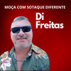 Moça Com Sotaque Diferente (Explicit) - Di Freitas