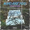 Who Are You?(feat. Tune GG) (Explicit) - UV Scutti&Tune GG