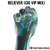 Believer (CID VIP Mix) - CID&Cee Lo Green