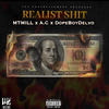 Realest Shit (Explicit) - MTMILL&DopeBoyDelvo&A.C