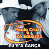 Desabafo de Paixão - Paulo Cruz&Zé Eduardo