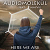 Here We Are (Radio Mix) - Audiomolekul&Mayvie