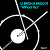 Without You - Le Brion&Pablo Fe