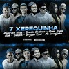 7 XEREQUINHA (Explicit) - Anderson Neiff&Danilo Chatinho&Mano Truta&ALEEH NEIFF&Jadson Neiff&larissa real&Mc Laranjinha