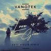 Love Is Gone (Arty Violin Remix) - Vanotek