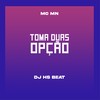 Toma Duas Opção (Explicit) - DJ HS Beat&MC Mn