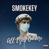 All Eyes On Me (feat. SmokeKey) (Explicit) - SwiinkBEATS.Ltd&SmokeKey