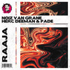 Raaja - NoiZ Van Grane&Herc Deeman&Padé