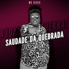 Saudade da Quebrada (Explicit) - MC Gerex