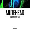 Interstellar - Mutehead