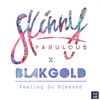 Feeling So Blessed - Skinny Fabulous&Blakgold