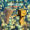 Without You (M-Series Remix) - Kid Dynamo&M-Series