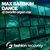 Dance (DJ Favorite Organ Mix) - Макс Барских