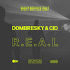 R.E.A.L - Dombresky&CID