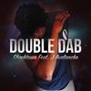 Double Dab(feat. J Avalanche) (Explicit) - Shocktown&J Avalanche