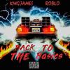 Back To The Basics (Explicit) - Roblo&King James