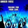 Falling for Your Love - Amber Rose