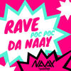 Rave da Naay Poc Poc(feat. DJ Negritinho) - Mc Naay