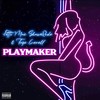 PlayMaker(feat. Taye Levell) (Explicit) - Fetti Mac&Shawn Rude&Taye Levell