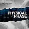 Beta - Physical Phase