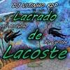 Trajado de Lacoste - DJ VITINHO BDP&Mc Cyclope&MC Andynho Ramos