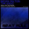 Walk On The Moon (Original Mix) - Bryan Milton&Tim Kado