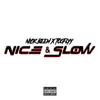 Nice & Slow (feat. Tooflyy) (Explicit) - Nick Beem&TooFlyy