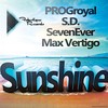 Sunshine (Instrumental Mix) - PROGroyal&S.D.&SevenEver&Max Vertigo