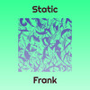 Static - Frank