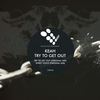 Try To Get Out (Original Mix) - Keah