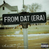 From Dat (Era) (Explicit) - Artistic Genius